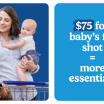 A woman smiles while holding a baby and a bottle near a shopping cart. A message reads, $75 for babys flu shot = more essentials, suggesting savings gained from a free flu shot could be used for other needs.